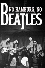 No Hamburg No Beatles (No Hamburg No Beatles)