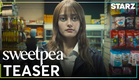 Sweetpea | Official Teaser ft. Ella Purnell | STARZ