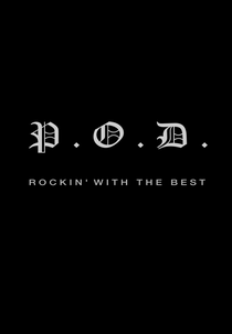 P.O.D.: Rockin' With The Best (P.O.D. - Rockin' With The Best)