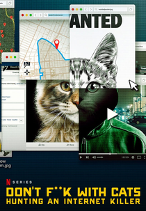 Don't F**k With Cats: Uma Caçada Online (Don't F**k With Cats: Hunting an Internet Killer)