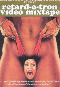 Retard-O-Tron: Volume 1 (Retard-O-Tron Video Mixtape Vol. 1)