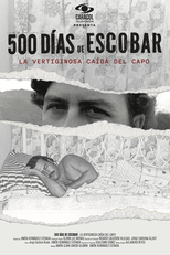 Os 500 dias de Escobar (500 Días de Escobar - La Vertiginosa Caída Del Capo)