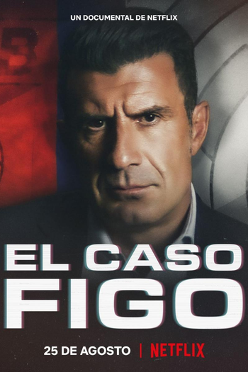  de Filme O Caso Figo: A Transferência que Mudou o Futebol (2022)