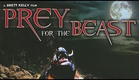 Prey For the Beast - Official Trailer