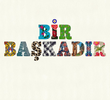 Bir Başkadır