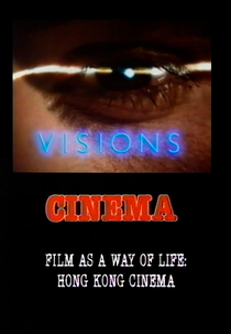 Hong Kong Cinema: Film as a Way of Life (Visions Cinema: Film as a Way of Life: Hong Kong Cinema - A Report by Tony Rayns)