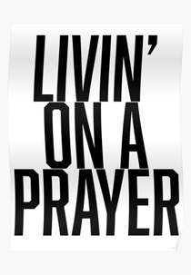 Livin' on a Prayer (Livin' on a Prayer)