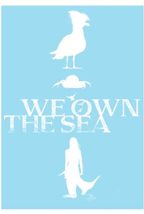 We Own the Sea - Poster / Capa / Cartaz - Oficial 1