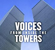 Voices from Inside the Towers
