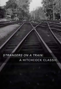 Strangers on a Train: Um clássico de Hitchcock ('Strangers on a Train': A Hitchcock Classic)