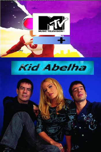 Poster de TV MTV+ Kid Abelha (2007)