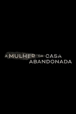 A Mulher da Casa Abandonada (A Mulher da Casa Abandonada)
