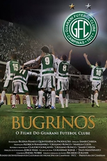 Bugrinos – O filme do Guarani Futebol Clube (Bugrinos – O Filme do Guarani Futebol Clube)