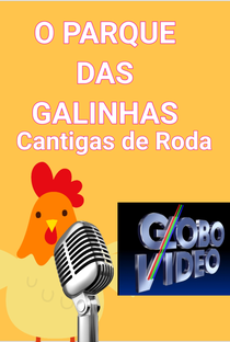 O Parque Das Galinhas: Cantigas de Roda - Poster / Capa / Cartaz - Oficial 1