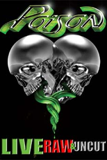 Poison Live, Raw & Uncut (Poison Live, Raw & Uncut)