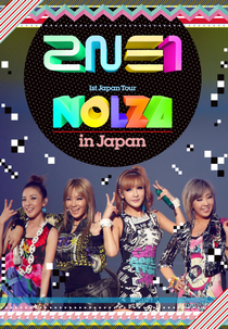 2ne1 - 1st Japan Tour - NOLZA in Japan (2ne1 - 1st Japan Tour - NOLZA in Japan)