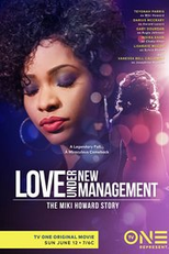 The Miki Howard Story (Love Under New Management: The Miki Howard Story)