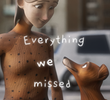 Everything We Missed