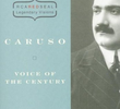 Enrico Caruso: Voice of the Century