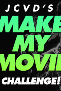 Jean-Claude Van Damme's Make My Movie Challenge! - Poster / Capa / Cartaz - Oficial 1