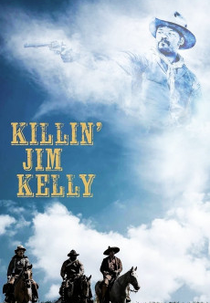 Killin' Jim Kelly (Killin' Jim Kelly)