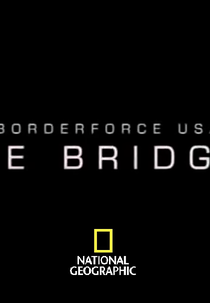 Retidos na Fronteira (Borderforce USA: The Bridges)