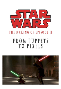 From Puppets to Pixels: Digital Characters in 'Episode II' (From Puppets to Pixels: Digital Characters in 'Episode II')