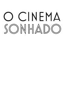 O cinema sonhado - Poster / Capa / Cartaz - Oficial 1