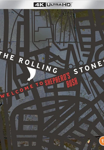 The Rolling Stones: Welcome to Shepherd's Bush (The Rolling Stones: Welcome to Shepherd's Bush)