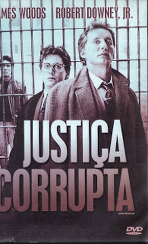 Justiça Corrupta - 17 de Fevereiro de 1989 | Filmow