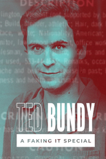 Faking It: Ted Bundy (Ted Bundy: A Faking It Special)