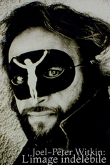 Joel-Peter Witkin - L'image indélébile (Joel-Peter Witkin - L'image indélébile)