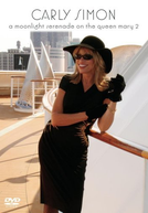 Carly Simon: A Moonlight Serenade on the Queen Mary 2 (Carly Simon: A Moonlight Serenade on the Queen Mary 2)