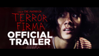 Terror Firma Official Trailer #1   UHD