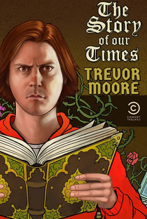 Trevor Moore: The Story of Our Times - Poster / Capa / Cartaz - Oficial 1