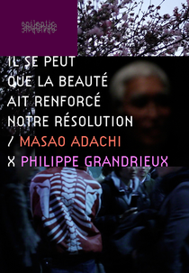 É Possível Que A Beleza Tenha Fortalecido Nossa Determinação - Masao Adachi (Il Se Peut Que La Beauté Ait Reinforcé Notre Résolution - Masao Adachi)