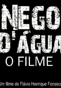 Nego D’água - O Filme (Nego D’água - O Filme)