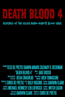 Death Blood 4: Revenge of the Killer Nano-Robotic Blood Virus - Poster / Capa / Cartaz - Oficial 1