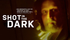 Shot in the Dark | Trailer