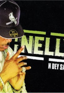 Nelly: N Dey Say (Nelly: N Dey Say)