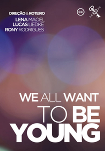 We All Want to Be Young (We All Want to Be Young)