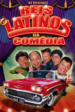 Os Originais Reis Latinos da Comédia (The Original Latin Kings of Comedy)