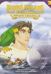 Heróis Bíblicos e Seus Ensinamentos - Jonas e a Baleia (Greatest Heroes and Legends of the Bible: Jonah and the Whale)