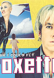 Roxette: Wish i Could Fly (Roxette: Wish i Could Fly)