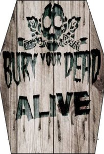 Bury Your Dead: Alive - Poster / Capa / Cartaz - Oficial 1