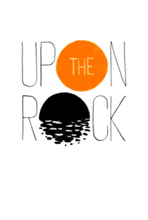 Upon the Rock - Poster / Capa / Cartaz - Oficial 1