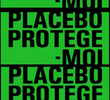 Placebo: Protége-Moi
