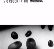 5 O’Clock in the Morning