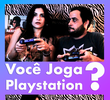 Você Joga Playstation?