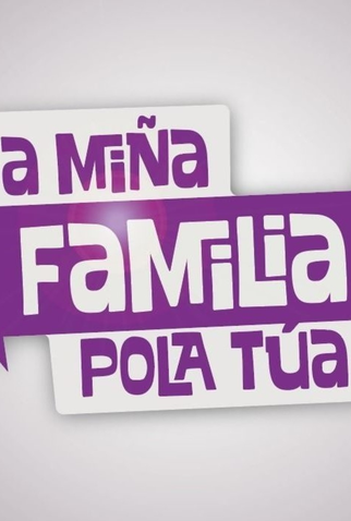Poster 1 de Série A Miña Familia Pola Túa (1ª Temporada) (2020)